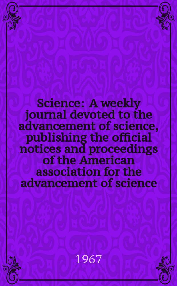 Science : A weekly journal devoted to the advancement of science, publishing the official notices and proceedings of the American association for the advancement of science. N.S., Vol.156, №3779