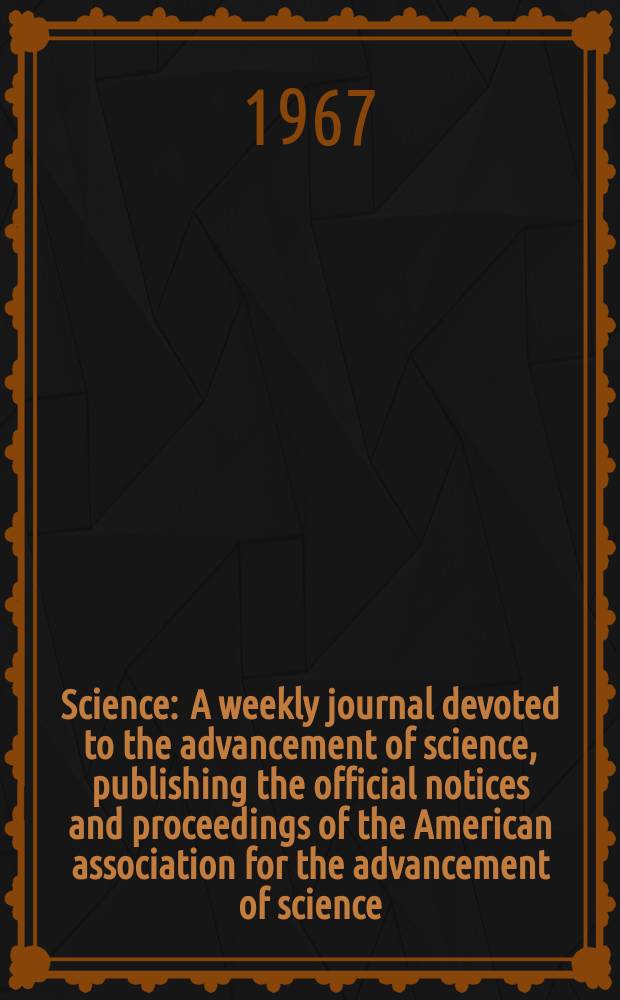 Science : A weekly journal devoted to the advancement of science, publishing the official notices and proceedings of the American association for the advancement of science. N.S., Vol.158, №3798