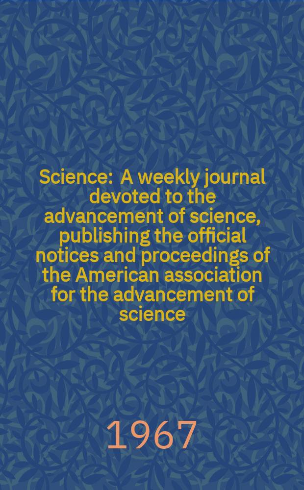 Science : A weekly journal devoted to the advancement of science, publishing the official notices and proceedings of the American association for the advancement of science. N.S., Vol.158, №3808