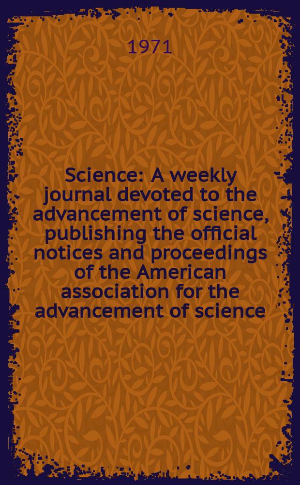 Science : A weekly journal devoted to the advancement of science, publishing the official notices and proceedings of the American association for the advancement of science. N.S., Vol.174, №4014