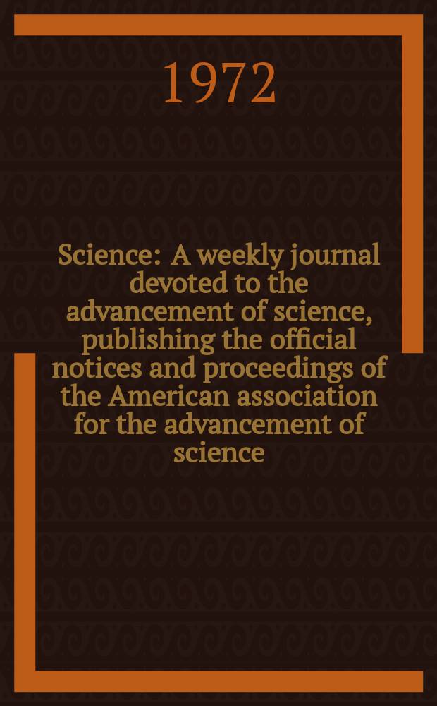Science : A weekly journal devoted to the advancement of science, publishing the official notices and proceedings of the American association for the advancement of science. N.S., Vol.177, №4053