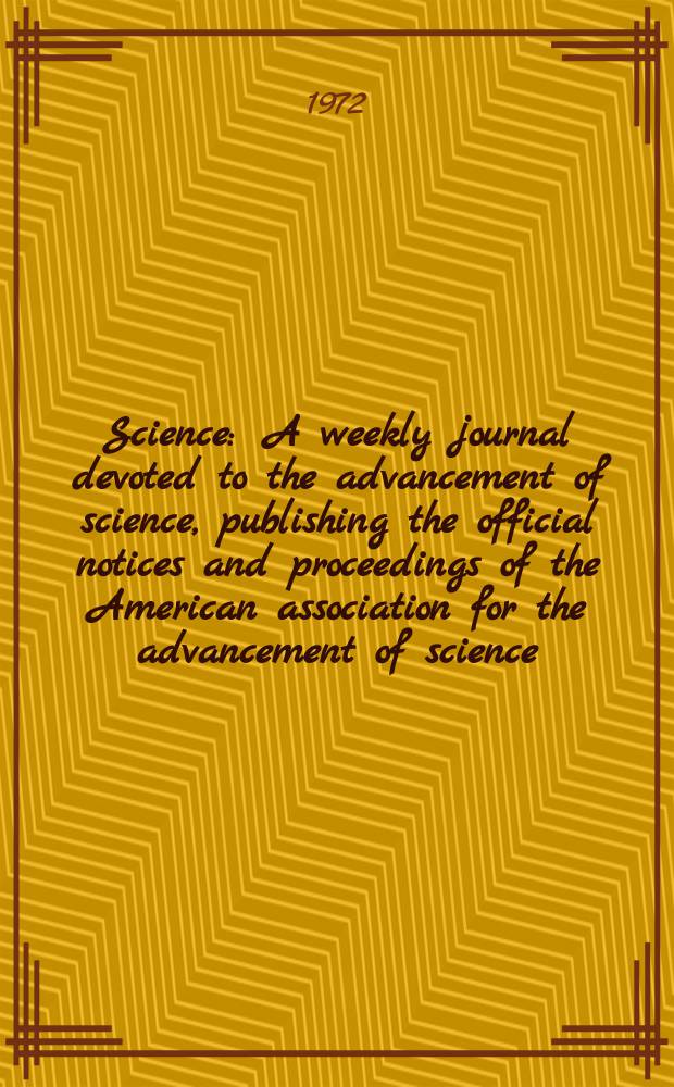 Science : A weekly journal devoted to the advancement of science, publishing the official notices and proceedings of the American association for the advancement of science. N.S., Vol.178, №4062
