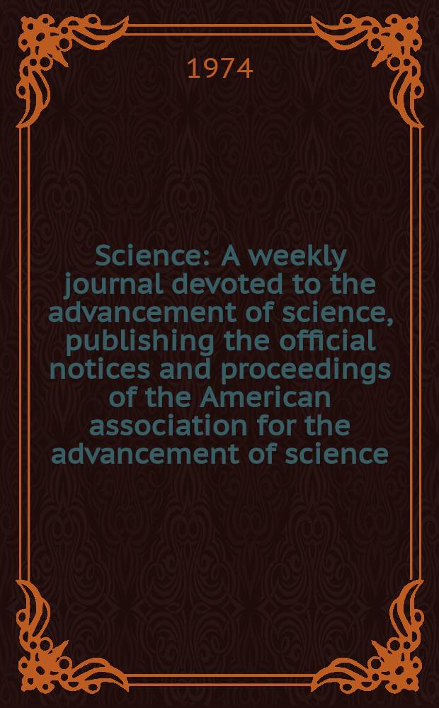 Science : A weekly journal devoted to the advancement of science, publishing the official notices and proceedings of the American association for the advancement of science. N.S., Vol.185, №4146