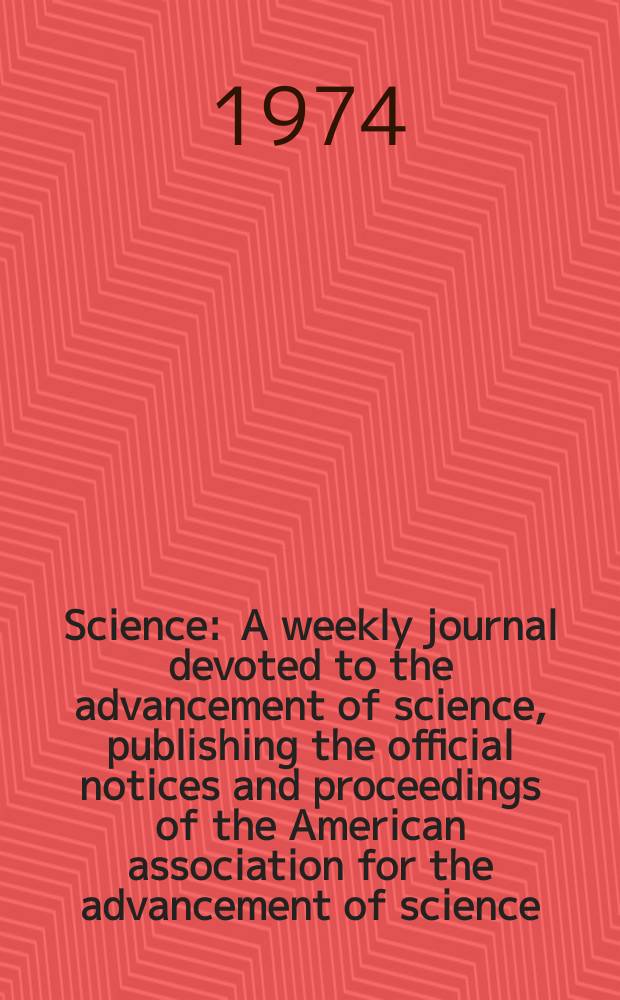 Science : A weekly journal devoted to the advancement of science, publishing the official notices and proceedings of the American association for the advancement of science. N.S., Vol.185, №4153