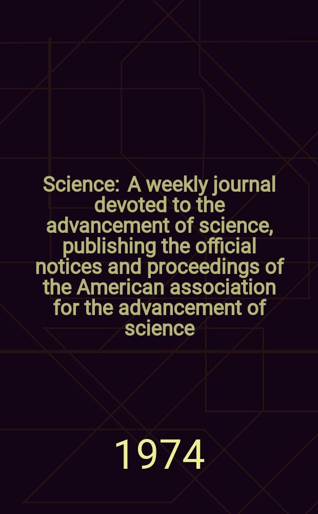 Science : A weekly journal devoted to the advancement of science, publishing the official notices and proceedings of the American association for the advancement of science. N.S., Vol.185, №4157