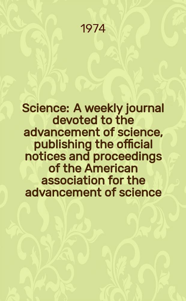 Science : A weekly journal devoted to the advancement of science, publishing the official notices and proceedings of the American association for the advancement of science. N.S., Vol.186, №4159