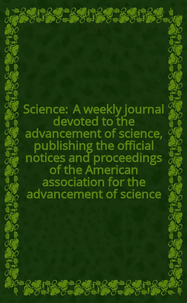 Science : A weekly journal devoted to the advancement of science, publishing the official notices and proceedings of the American association for the advancement of science. N.S., Vol.194, №4264