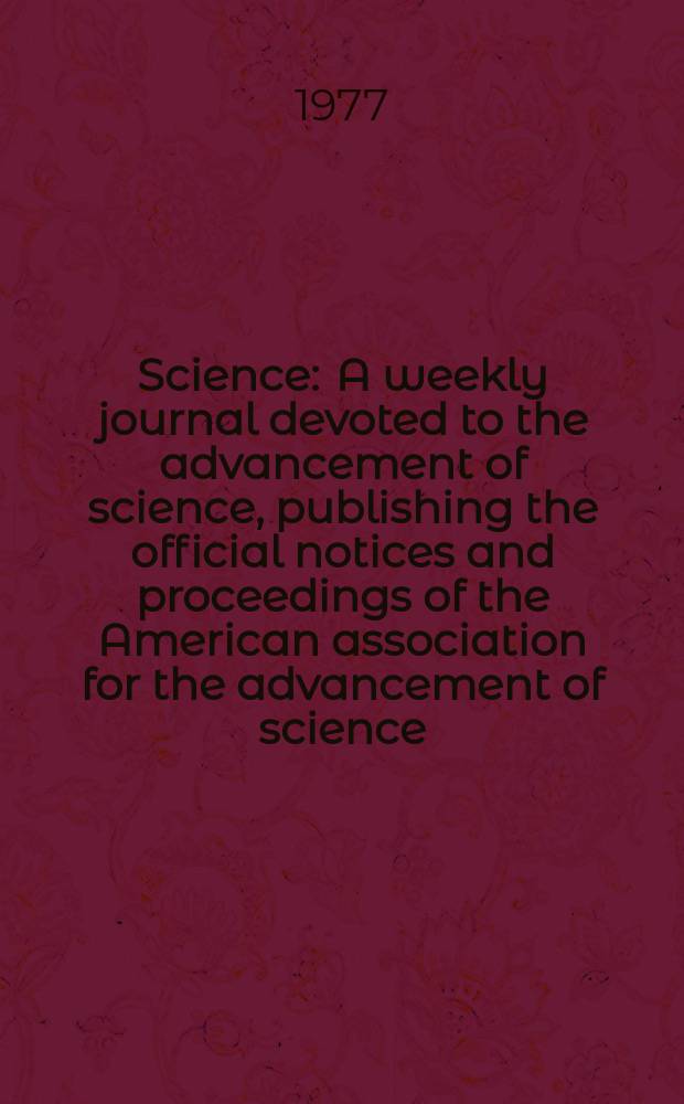 Science : A weekly journal devoted to the advancement of science, publishing the official notices and proceedings of the American association for the advancement of science. N.S., Vol.195, №4284
