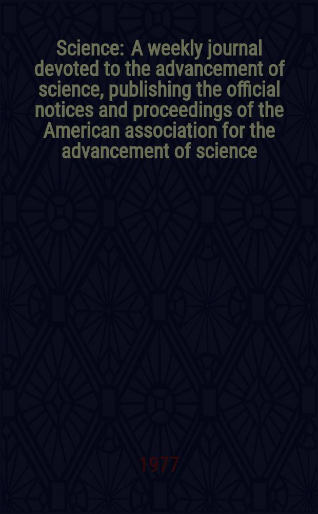 Science : A weekly journal devoted to the advancement of science, publishing the official notices and proceedings of the American association for the advancement of science. N.S., Vol.198, №4312