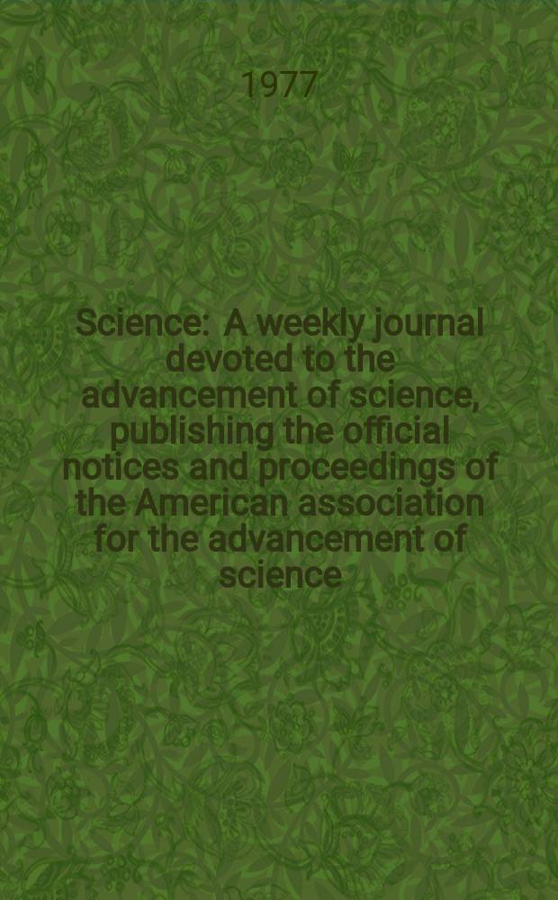 Science : A weekly journal devoted to the advancement of science, publishing the official notices and proceedings of the American association for the advancement of science. N.S., Vol.198, №4317