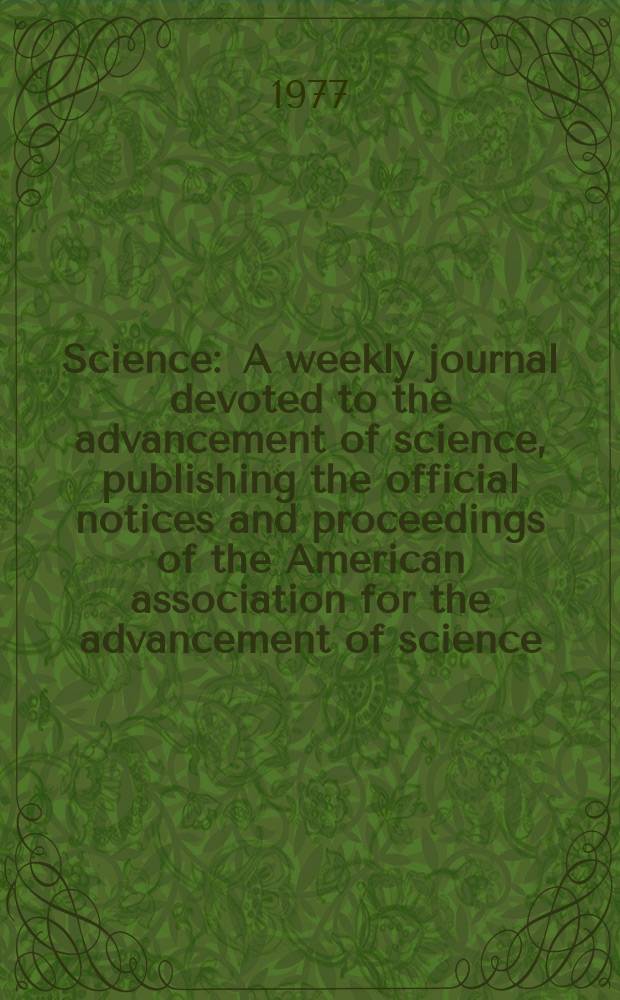 Science : A weekly journal devoted to the advancement of science, publishing the official notices and proceedings of the American association for the advancement of science. N.S., Vol.198, №4318