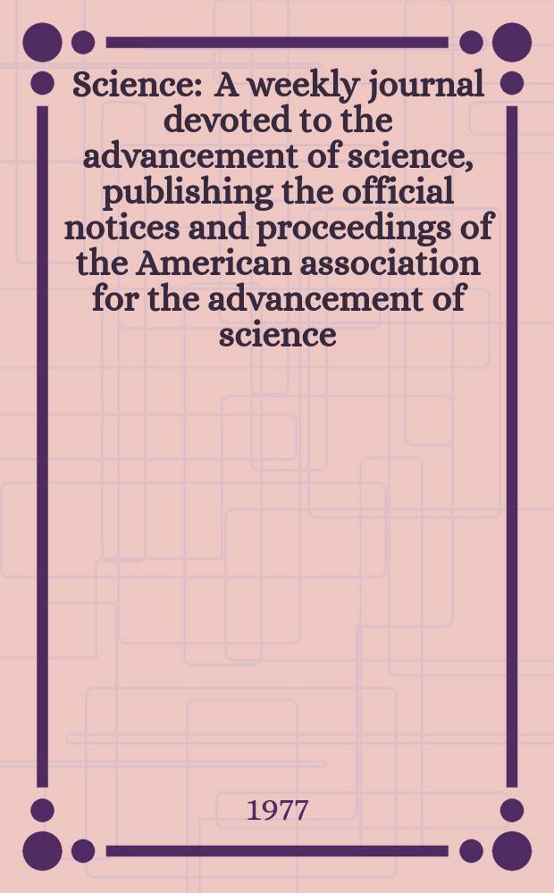 Science : A weekly journal devoted to the advancement of science, publishing the official notices and proceedings of the American association for the advancement of science. N.S., Vol.198, №4320