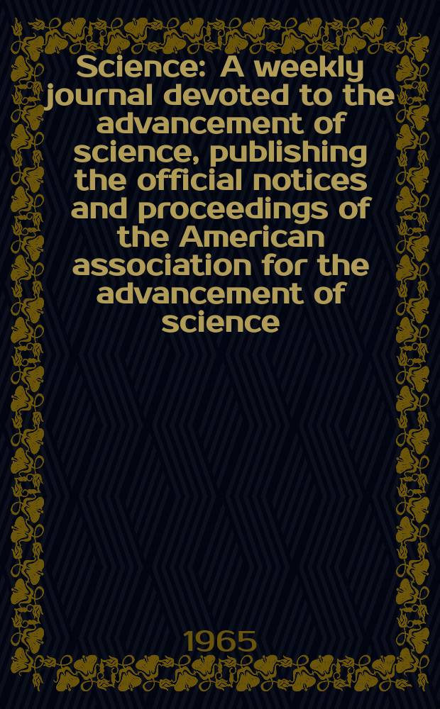 Science : A weekly journal devoted to the advancement of science, publishing the official notices and proceedings of the American association for the advancement of science. N.S., Vol.147, №3658