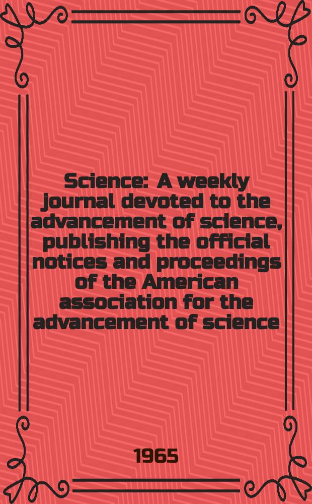 Science : A weekly journal devoted to the advancement of science, publishing the official notices and proceedings of the American association for the advancement of science. N.S., Vol.147, №3661