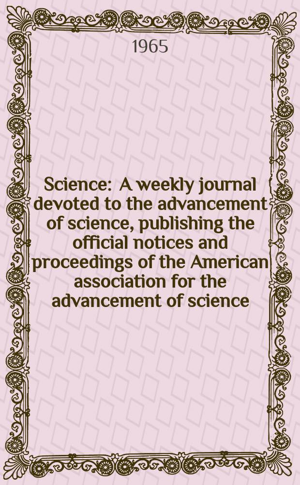 Science : A weekly journal devoted to the advancement of science, publishing the official notices and proceedings of the American association for the advancement of science. N.S., Vol.149, №3682