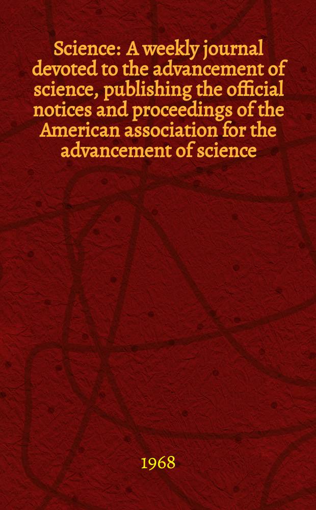 Science : A weekly journal devoted to the advancement of science, publishing the official notices and proceedings of the American association for the advancement of science. N.S., Vol.159, №3817