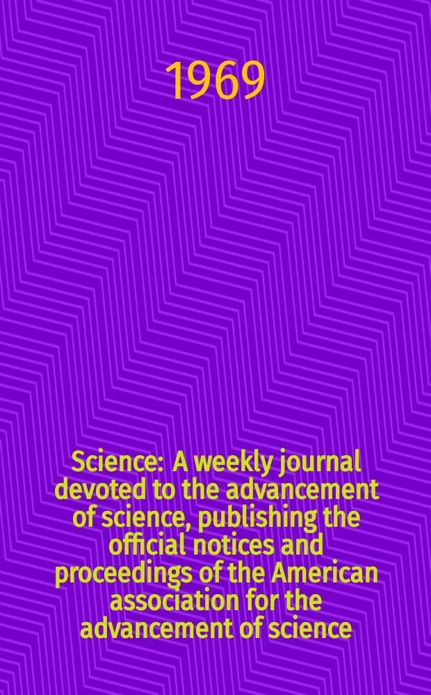 Science : A weekly journal devoted to the advancement of science, publishing the official notices and proceedings of the American association for the advancement of science. N.S., Vol.163, №3864