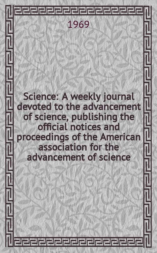 Science : A weekly journal devoted to the advancement of science, publishing the official notices and proceedings of the American association for the advancement of science. N.S., Vol.165, №3894