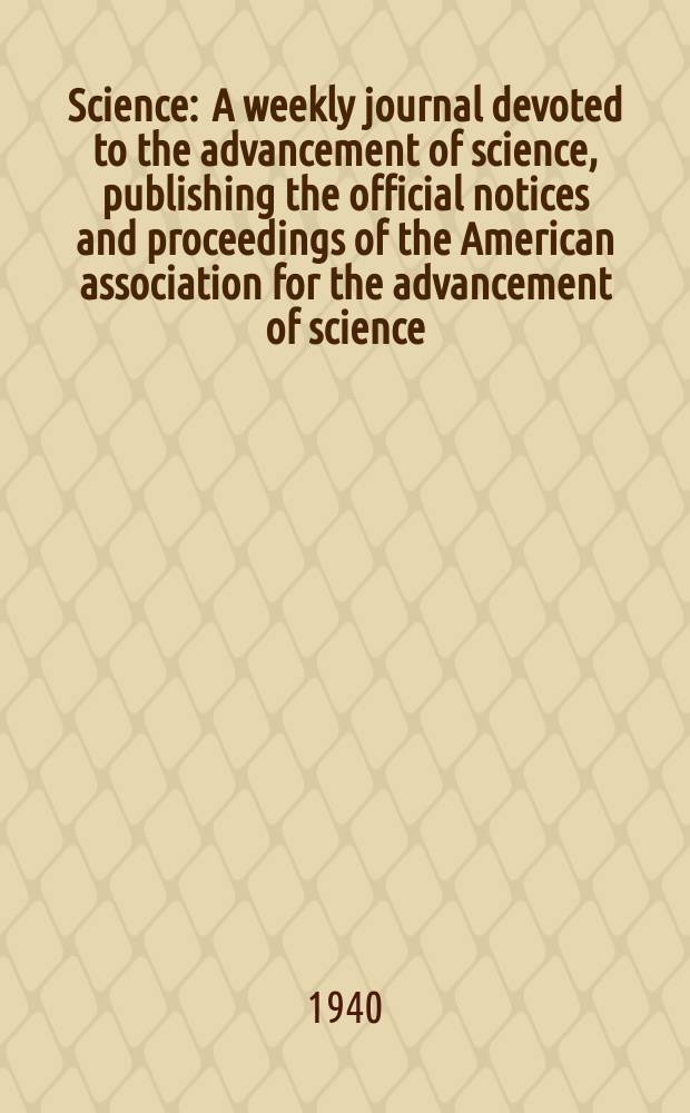 Science : A weekly journal devoted to the advancement of science, publishing the official notices and proceedings of the American association for the advancement of science. N.S., Vol.91, №2360