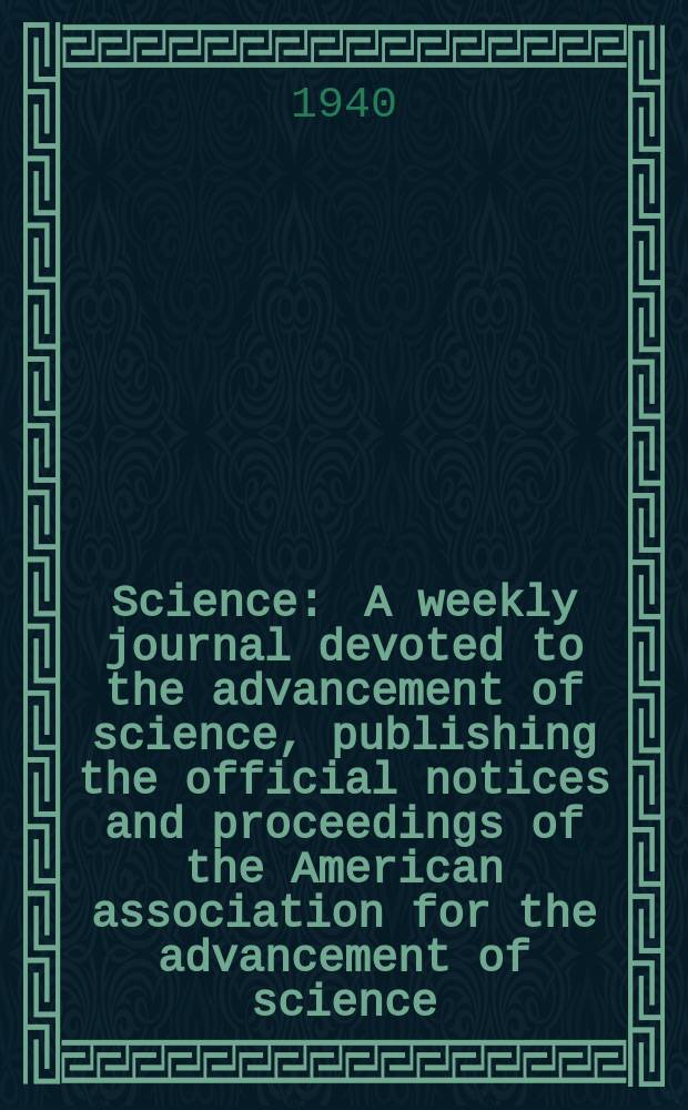 Science : A weekly journal devoted to the advancement of science, publishing the official notices and proceedings of the American association for the advancement of science. N.S., Vol.92, №2383