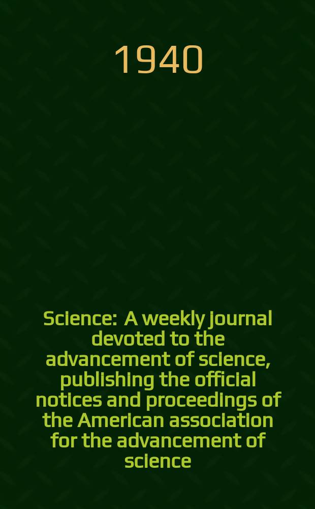 Science : A weekly journal devoted to the advancement of science, publishing the official notices and proceedings of the American association for the advancement of science. N.S., Vol.92, №2385