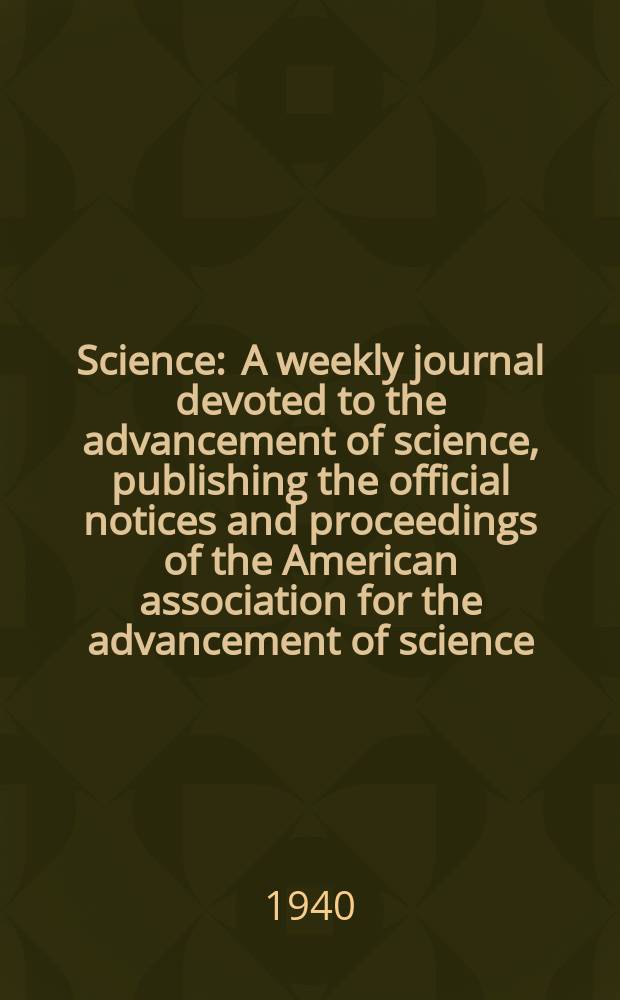 Science : A weekly journal devoted to the advancement of science, publishing the official notices and proceedings of the American association for the advancement of science. N.S., Vol.92, №2400
