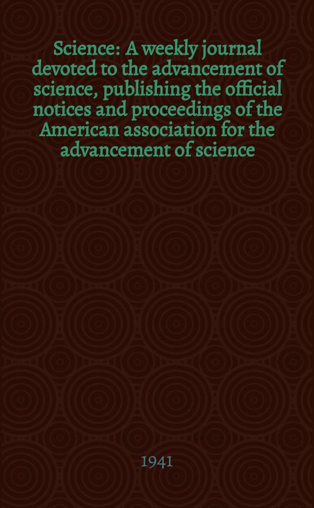 Science : A weekly journal devoted to the advancement of science, publishing the official notices and proceedings of the American association for the advancement of science. N.S., Vol.93, №2424