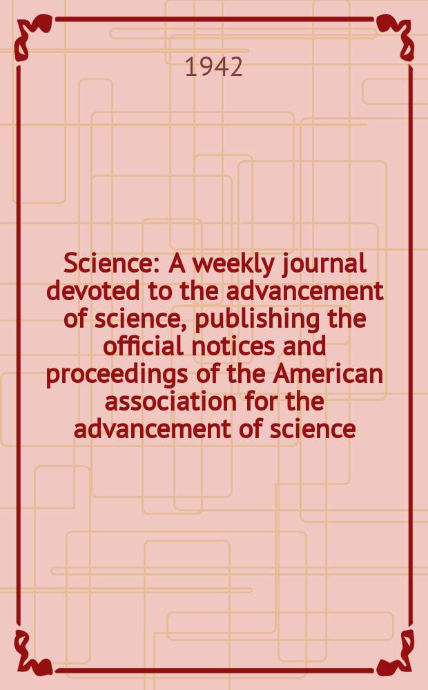Science : A weekly journal devoted to the advancement of science, publishing the official notices and proceedings of the American association for the advancement of science. N.S., Vol.95, №2454