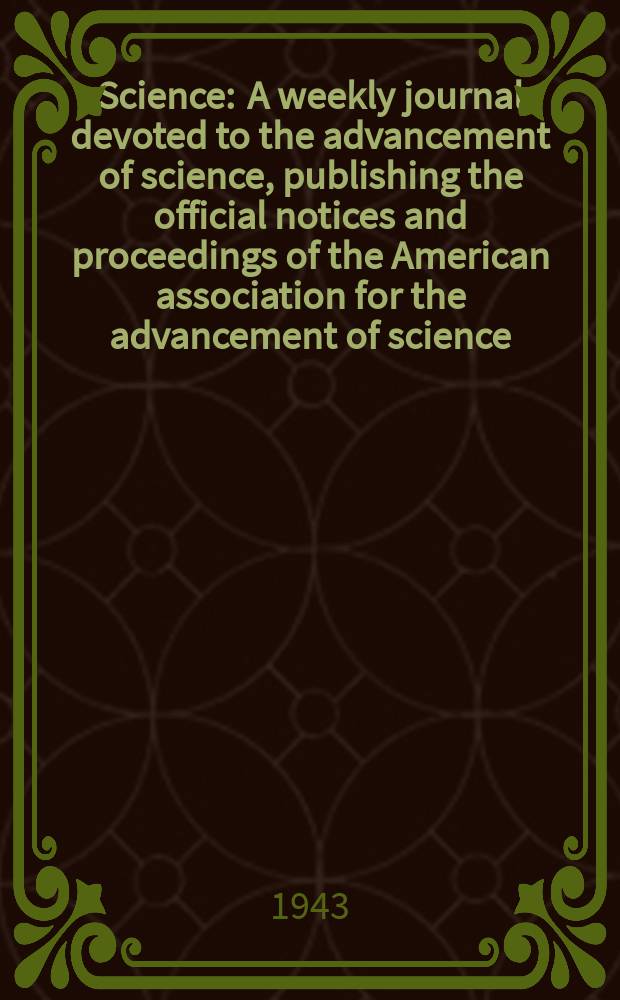 Science : A weekly journal devoted to the advancement of science, publishing the official notices and proceedings of the American association for the advancement of science. N.S., Vol.98, №2552