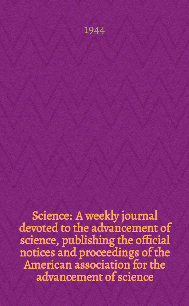 Science : A weekly journal devoted to the advancement of science, publishing the official notices and proceedings of the American association for the advancement of science. N.S., Vol.100, №2584