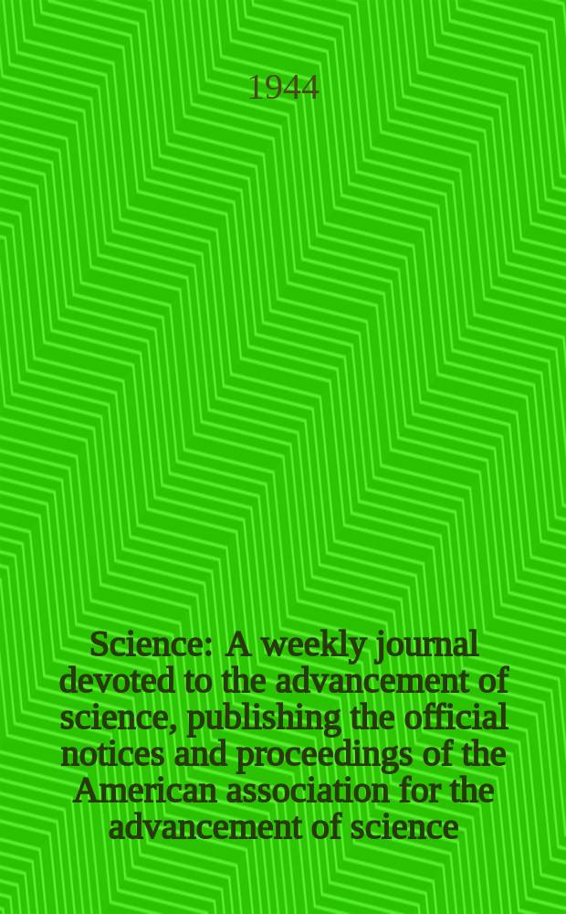 Science : A weekly journal devoted to the advancement of science, publishing the official notices and proceedings of the American association for the advancement of science. N.S., Vol.100, №2592