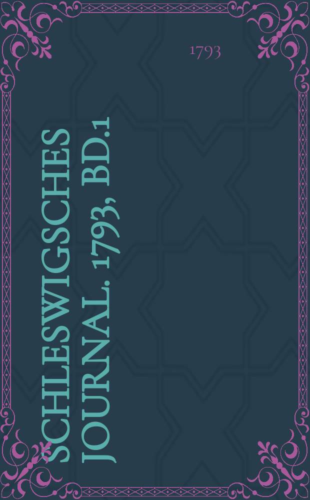 Schleswigsches Journal. 1793, Bd.1 : Januar-April