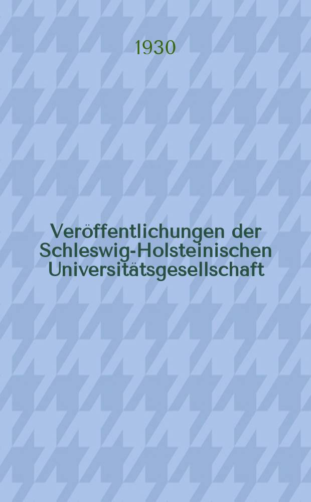 Veröffentlichungen der Schleswig-Holsteinischen Universitätsgesellschaft