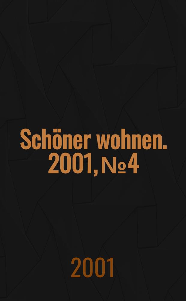 Schöner wohnen. 2001, №4