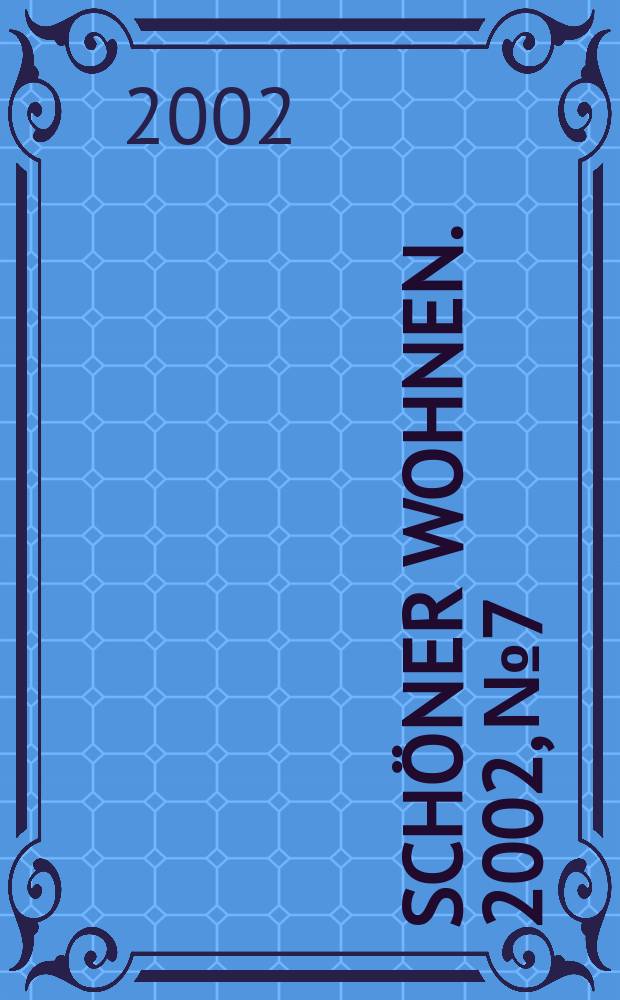Sch&ouml;ner wohnen. 2002, №7
