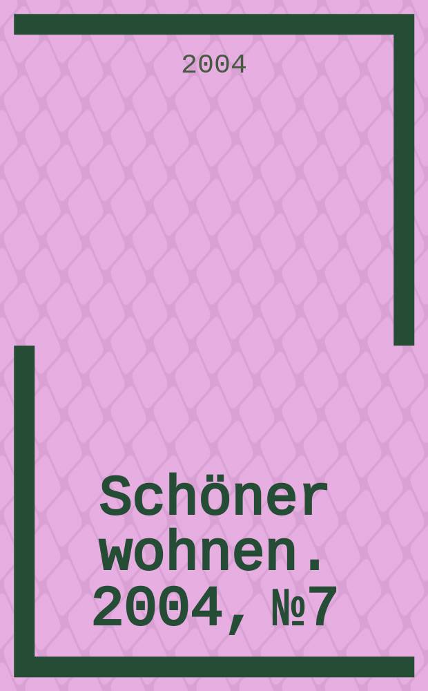 Schöner wohnen. 2004, №7
