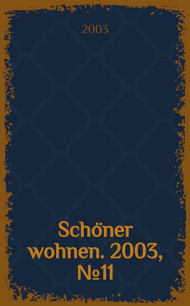 Schöner wohnen. 2003, №11