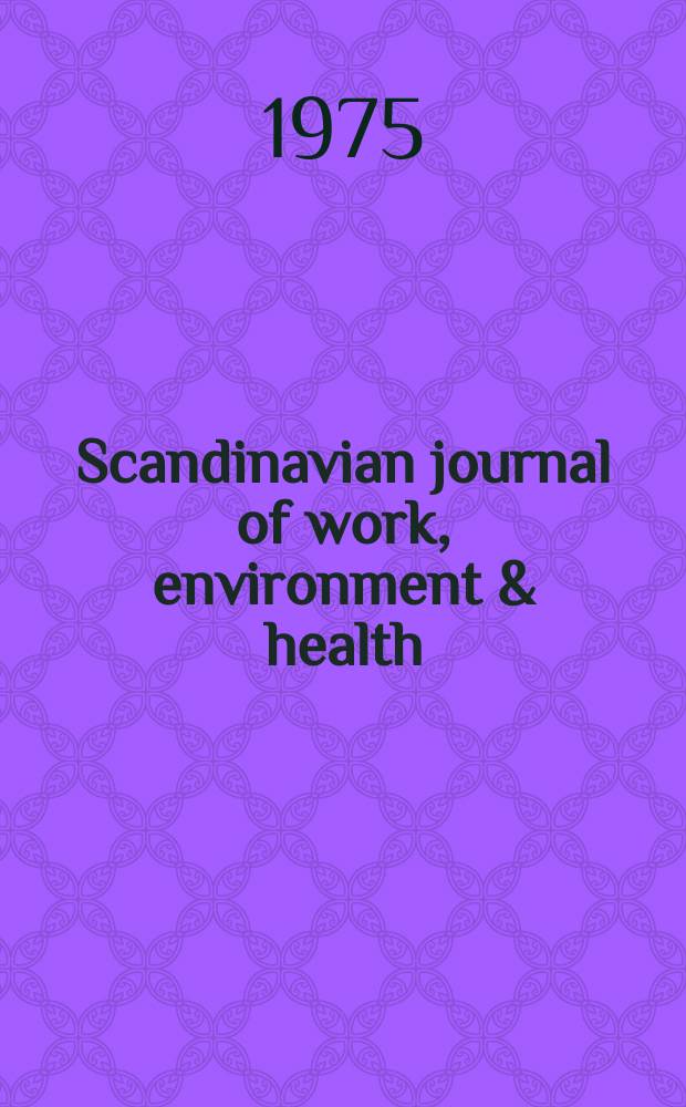 Scandinavian journal of work, environment & health : Publ. by National board of occupational safety and health, Sweden a. o.