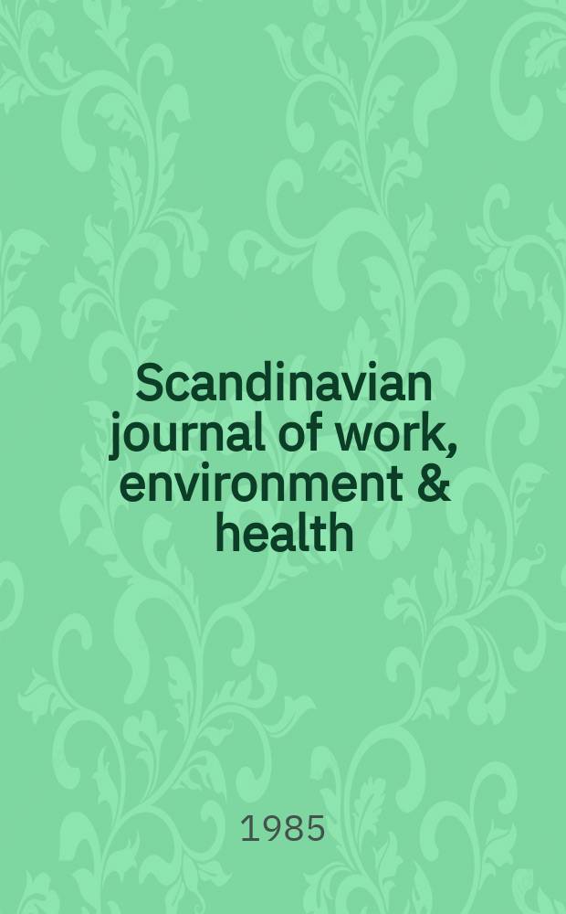 Scandinavian journal of work, environment & health : Publ. by National board of occupational safety and health, Sweden [a. o.]. Vol.11, №3 : International congress on occupational health, 21st. Dublin. 1984
