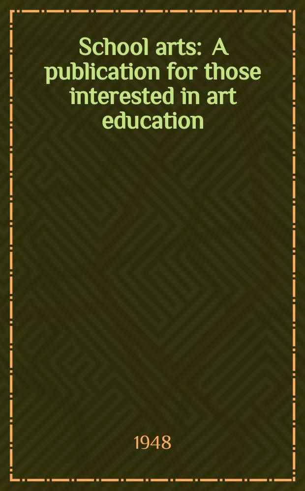 School arts : A publication for those interested in art education