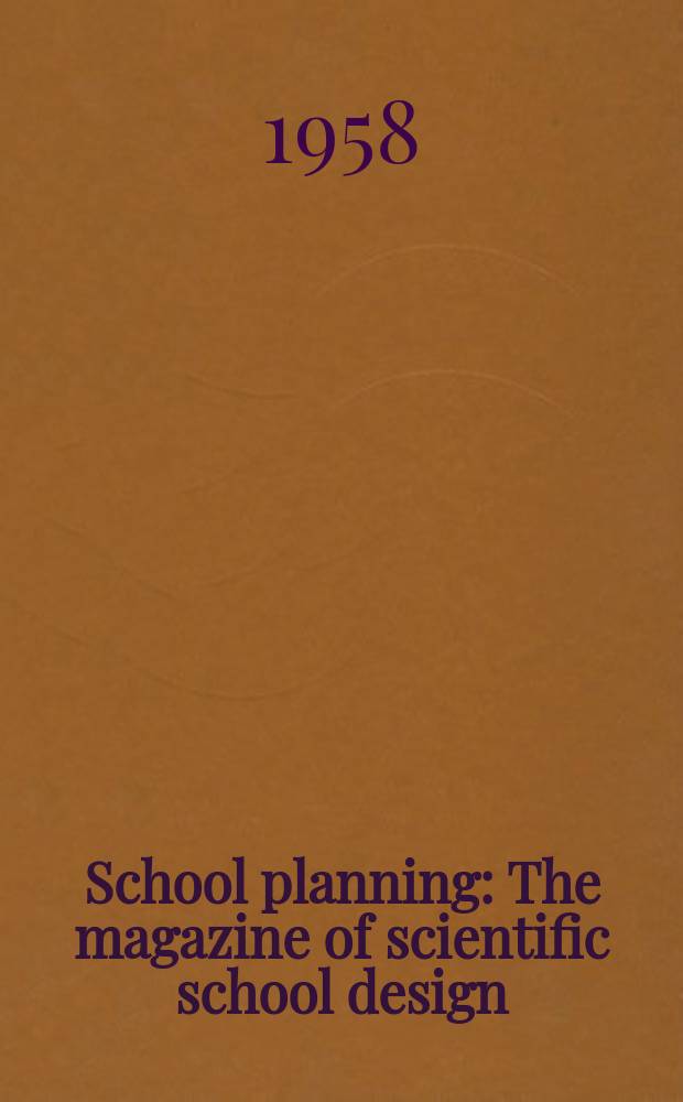 School planning : The magazine of scientific school design