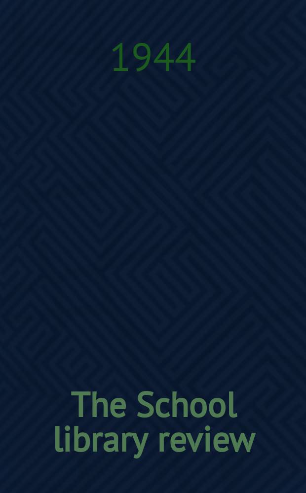 The School library review : Official organ of the School libraries section of the Library association
