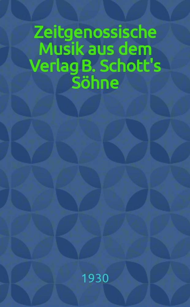 Zeitgenossische Musik aus dem Verlag B. Schott's S&ouml;hne : Jber