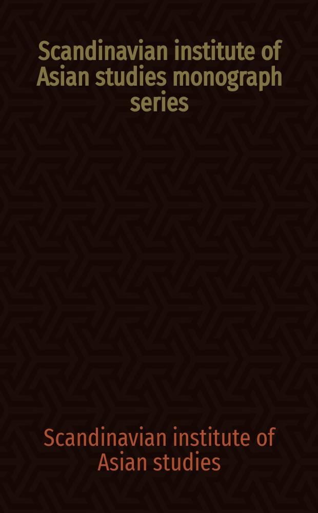Scandinavian institute of Asian studies monograph series
