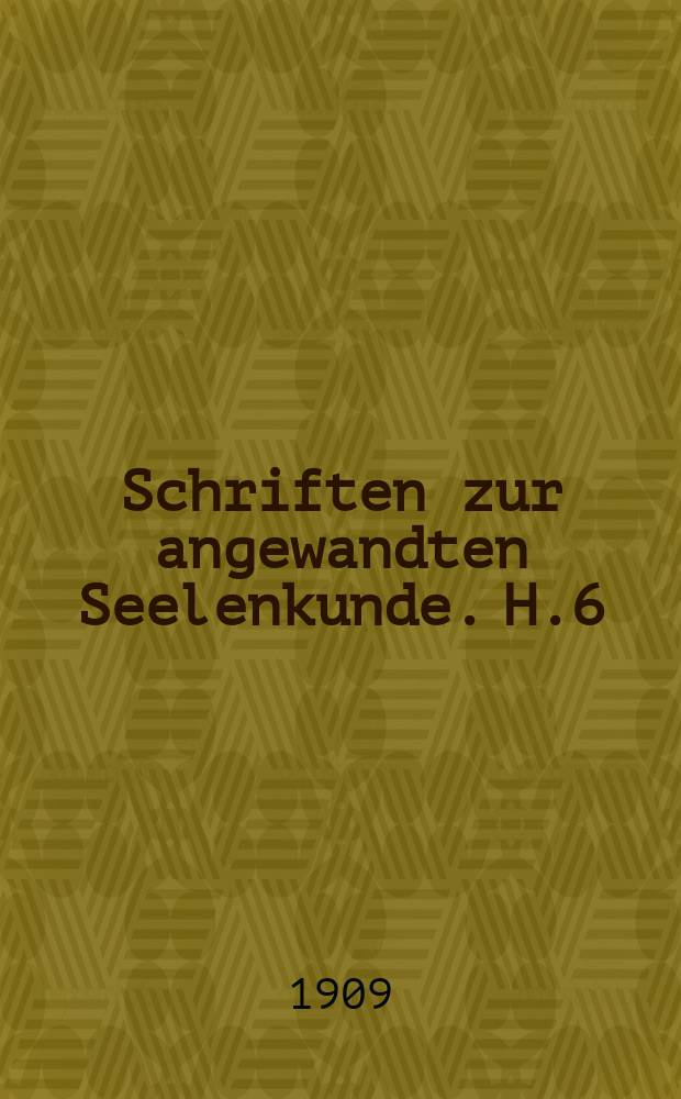 Schriften zur angewandten Seelenkunde. H.6 : Aus dem Liebesleben Nicolaus Lenaus