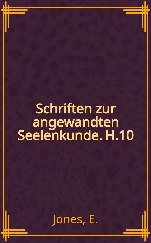 Schriften zur angewandten Seelenkunde. H.10 : Das Problem des Hamlet und der Ödipus-Komplex