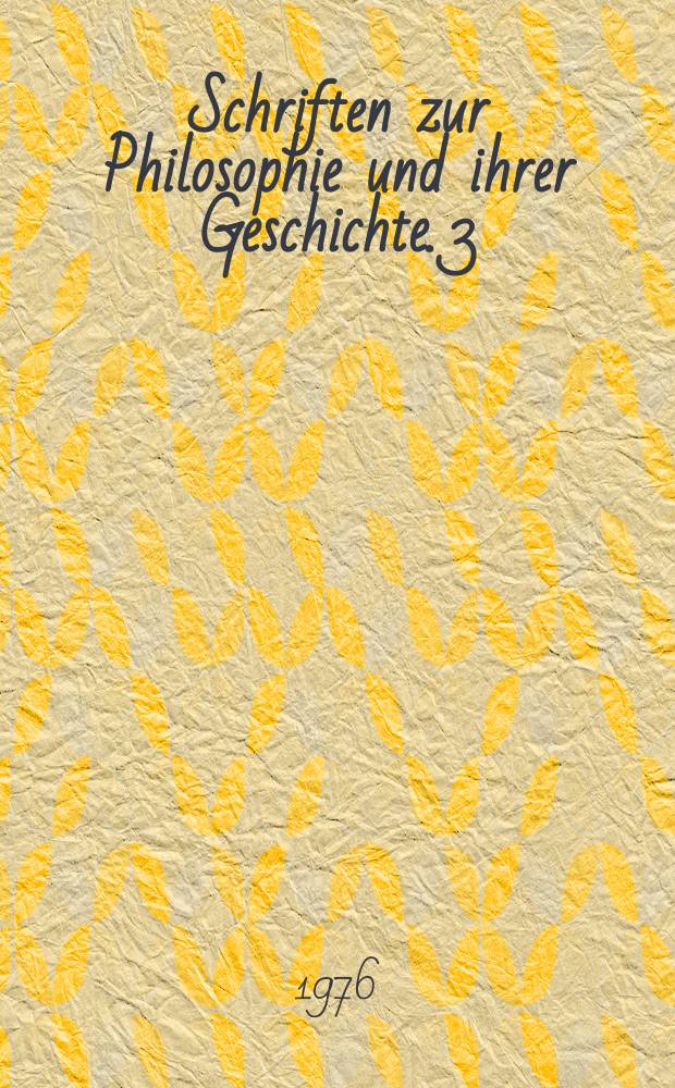 Schriften zur Philosophie und ihrer Geschichte. 3 : Rechtsphilosophie in der Krise