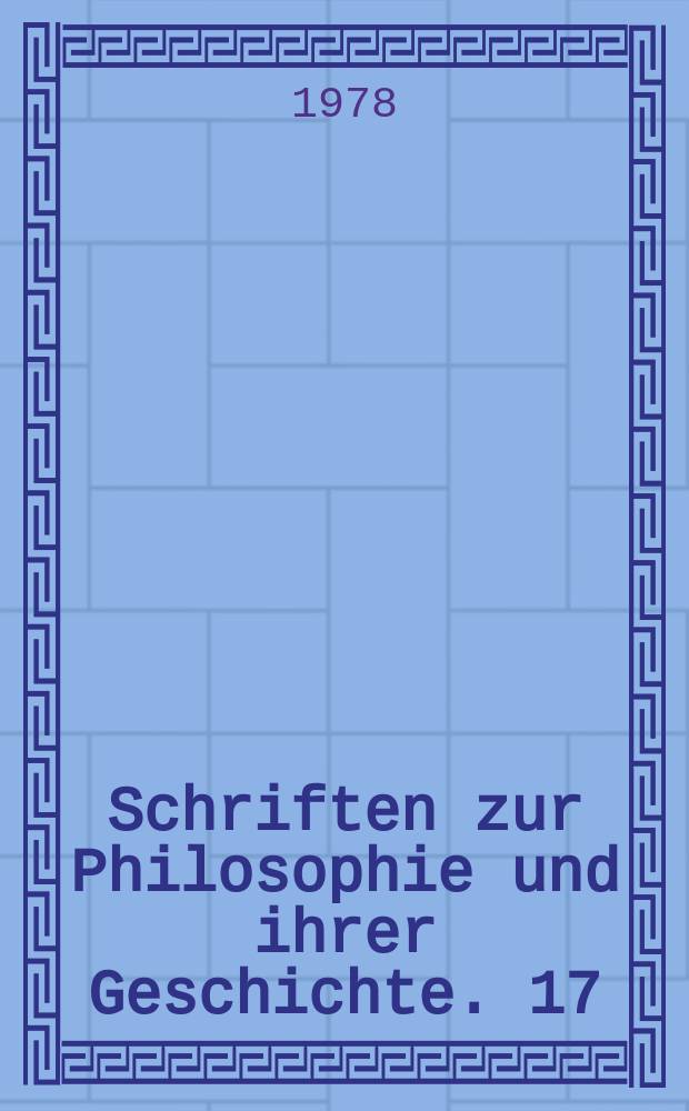 Schriften zur Philosophie und ihrer Geschichte. 17 : 100 Jahre "Anti-Dühring"