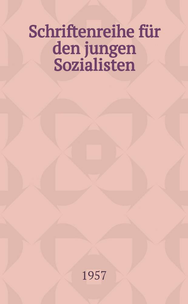 Schriftenreihe für den jungen Sozialisten : Beilage zur Zeitschrift "Junge Generation". H.3 : Militarismus und Antimilitarismus