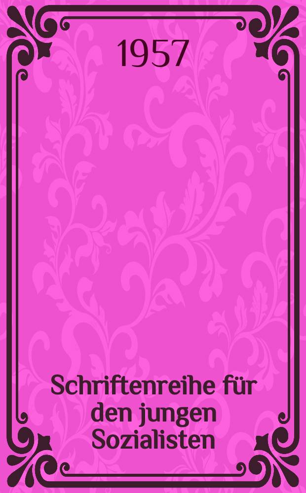 Schriftenreihe für den jungen Sozialisten : Beilage zur Zeitschrift "Junge Generation". H.11 : Beratung von Vertretern der kommunistischen und Arbeiterparteien der sozialistischen Länder. Moskau. 1957. Erklärung von Vertretern der kommunistischen und Arbeiterparteien der sozialistischen Länder die vom 14 bis 16 November 1957 in Moskau stattfand - Friedens - Maifest der kommunistischen und Arbeiterparteien